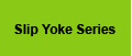 Slip Yoke Series
